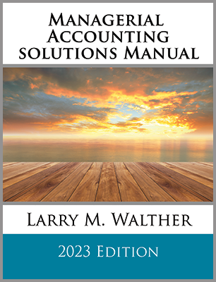 Managerial Accounting Solutions Manual 2023 Edition